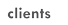 clients